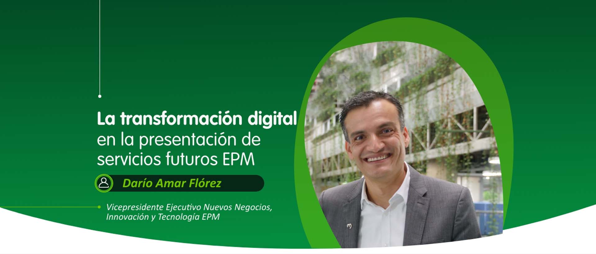 La transformación digital en la prestación de servicios futuros de EPM