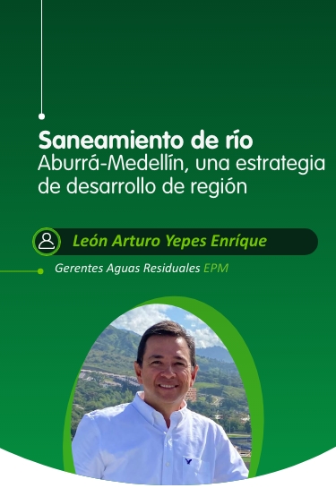 Saneamiento del río Aburrá-Medellín, una estrategia de desarrollo de región